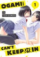 Ogami-San Can't Keep It in 1 di Yu Yoshidamaru edito da KODANSHA COMICS