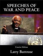 Speeches of War and Peace - Concise di Larry Buttrose edito da NEW HOLLAND