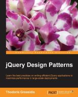 jQuery Design Patterns di Thodoris Greasidis edito da Packt Publishing