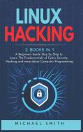 Linux Hacking di Michael Smith edito da MikCorp Ltd.
