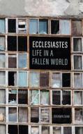 Ecclesiastes: Life in a Fallen World di Benjamin Shaw edito da BANNER OF TRUTH