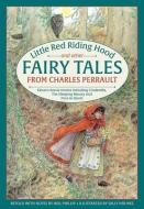 Little Red Riding Hood and Other Fairy Tales from Charles Perrault: Eleven Classic Stories Including Cinderella, the Sle edito da ARMADILLO MUSIC