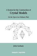 Crystal Models on the Type of an Ordinary Plait di John Gorham edito da TARQUIN GROUP