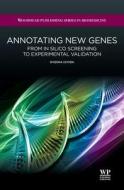 Annotating New Genes: From in Silico Screening to Experimental Validation di Shizuka Uchida edito da WOODHEAD PUB