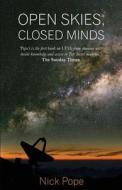 Open Skies, Closed Minds di Nick Pope edito da Thistle Publishing
