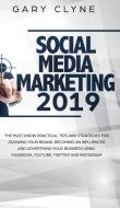 Social Media Marketing 2019 How Small Businesses Can Gain 1000's Of New Followers, Leads And Customers Using Advertising And Marketing On Facebook, In di Clyne Gary Clyne edito da Charlie Piper