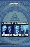 La Jerarquia De Los Conspiradores di John Coleman edito da Omnia Veritas Ltd