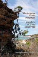 Wuka Nya-nganunga Li-yanyuwa Li-anthawirriyarra. Language For Us, The Yanyuwa Saltwater People di John Bradley edito da Australian Scholarly Publishing