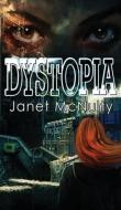 Dystopia di Janet Mcnulty edito da MMP Publishing