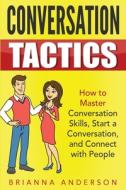 Conversation Tactics di Anderson Brianna Anderson edito da Insight Health Communications