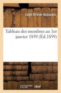Tableau des membres au 1er janvier 1859 di Loge Olivier Ecossais edito da HACHETTE LIVRE