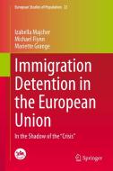 Immigration Detention in the European Union di Michael Flynn, Mariette Grange, Izabella Majcher edito da Springer International Publishing