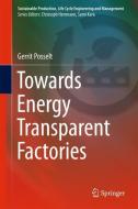 Towards Energy Transparent Factories di Gerrit Posselt edito da Springer-Verlag GmbH