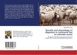 Growth and physiology of digestion in ruminants fed on bakeries waste di Mahmoud El-Haysha edito da LAP Lambert Academic Publishing