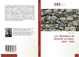 Les " Bataillons de Sécurité" en Grèce 1943 - 1944 di Dimitris Sarris edito da Editions universitaires europeennes EUE