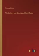 The Letters and Journals of Lord Byron di Thomas Moore edito da Outlook Verlag