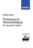 Privatisierung der Abwasserbeseitigung di Sabine Spelthahn edito da Gabler Verlag