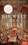Die Welt des Adels di Bettina Musall, Eva-Maria Schnurr edito da DVA Dt.Verlags-Anstalt