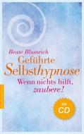 Geführte Selbsthypnose mit CD di Beate Blumrich edito da Nymphenburger Verlag