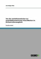 Von der sozioökonomischen zur morbiditätsorientierten Klassifikation im Risikostrukturausgleich di Jens-Holger Otto edito da GRIN Publishing