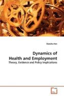 Dynamics of Health and Employment di Xiaoshu Han edito da VDM Verlag