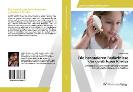 Die besonderen Bedürfnisse des gehörlosen Kindes di Sabine Gruber edito da AV Akademikerverlag