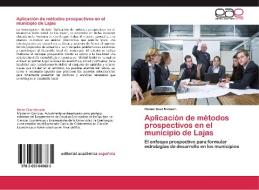 Aplicación de métodos prospectivos en el municipio de Lajas di Reiner Díaz Monzón edito da EAE