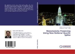 Monotonicity Preserving Using New Rational Quartic Spline di Samsul Ariffin Abdul Karim, Mohammad Khatim Hasan edito da LAP Lambert Academic Publishing