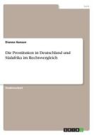 Die Prostitution in Deutschland und Südafrika im Rechtsvergleich di Anonym edito da GRIN Verlag