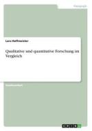Qualitative und quantitative Forschung im Vergleich di Lara Hoffmeister edito da GRIN Verlag