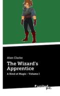 The Wizard's Apprentice di Alan Clarke edito da Novum Publishing Gmbh