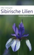 Sibirische Lilien di Elke Viergutz edito da Books on Demand
