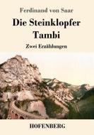 Die Steinklopfer / Tambi di Ferdinand Von Saar edito da Hofenberg