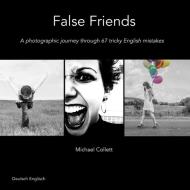 False Friends di Michael Collett edito da Books on Demand