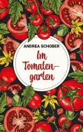 Im Tomatengarten di Andrea Schober edito da Books on Demand