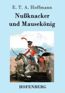Nußknacker und Mausekönig di E. T. A. Hoffmann edito da Hofenberg