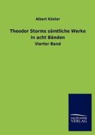 Theodor Storms sämtliche Werke in acht Bänden di Albert Köster edito da TP Verone Publishing