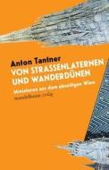 Von Straßenlaternen und Wanderdünen di Anton Tantner edito da Mandelbaum Verlag