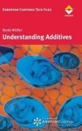 Understanding Additives di Bodo Muller edito da Vincentz Network