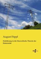 Einführung in die Maxwellsche Theorie der Elektrizität di August Föppl edito da Vero Verlag
