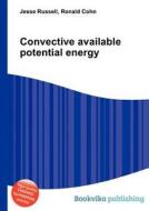 Convective Available Potential Energy di Jesse Russell, Ronald Cohn edito da Book On Demand Ltd.