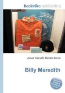 Billy Meredith di Jesse Russell, Ronald Cohn edito da Book On Demand Ltd.