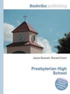 Presbyterian High School edito da Book On Demand Ltd.