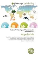 Appalachia di Frederic P Miller, Agnes F Vandome, John McBrewster edito da Alphascript Publishing