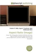 Aspect Ratio (Image) di Frederic P Miller, Agnes F Vandome, John McBrewster edito da Alphascript Publishing