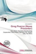 Greg Pearce (news Presenter) edito da Cred Press