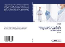 Management of medically compromised patients in orthodontics di Farah Alam, Simran Kour edito da LAP Lambert Academic Publishing