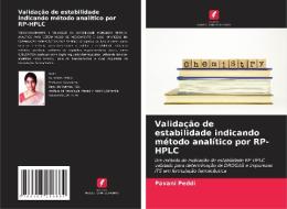 Validação de estabilidade indicando método analítico por RP-HPLC di Pavani Peddi edito da Edições Nosso Conhecimento