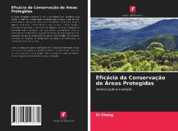 Eficácia da Conservação de Áreas Protegidas di Di Zhang edito da Edições Nosso Conhecimento