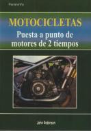 Motocicletas : puesta a punto de motores de 2 tiempos di John Robinson edito da Ediciones Paraninfo, S.A